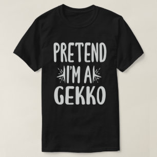 Pretend I'm A Gekko Easy Lazy Halloween Costume T-Shirt