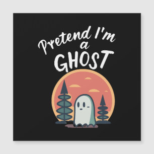 Pretend I'm a ghost