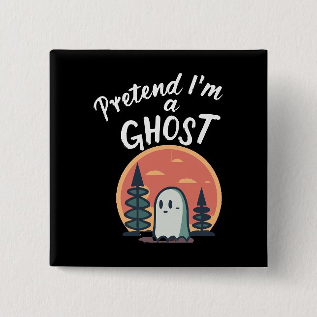 Pretend I'm a ghost 15 Cm Square Badge (Front)