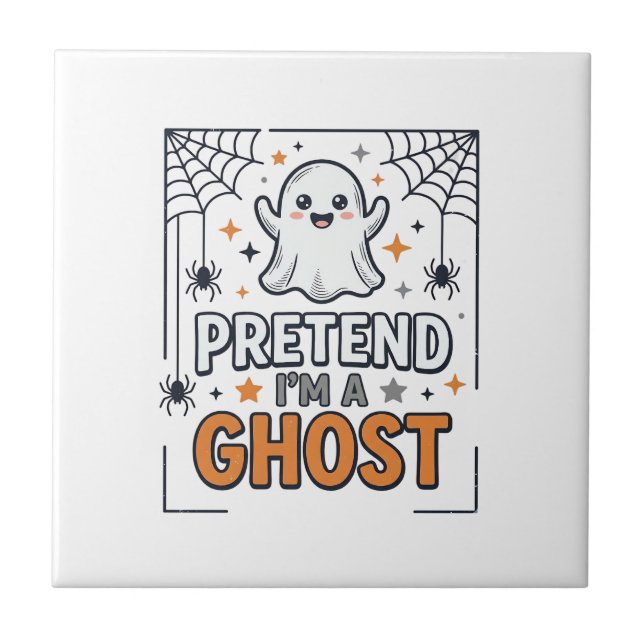 Pretend Im a Ghost Cute Halloween Ceramic Tile (Front)