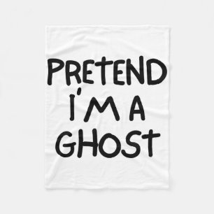 Pretend I'm A Ghost Funny Lazy Easy Halloween Cost Fleece Blanket