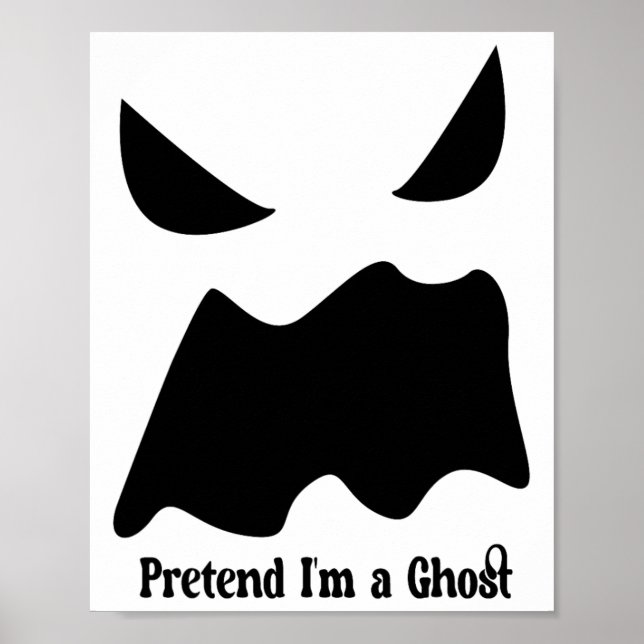 Pretend I'm A Ghost - Halloween Ghost Face  Poster (Front)