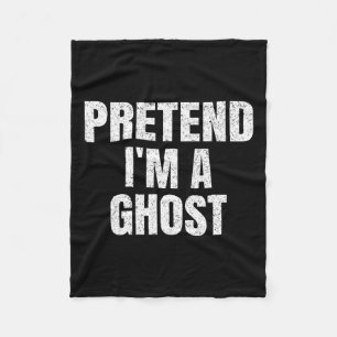 Pretend I'm A Ghost Lazy Easy Halloween Family Gro Fleece Blanket