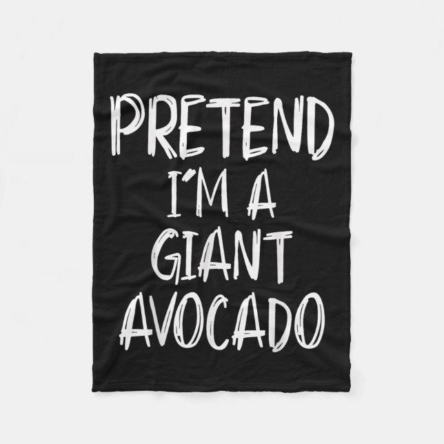 Pretend I'm A Giant Avocado Costume Halloween Part Fleece Blanket (Front)