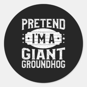 Pretend Im A Giant Groundhog Matching Lazy Hallowe Classic Round Sticker