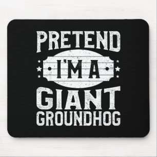 Pretend Im A Giant Groundhog Matching Lazy Hallowe Mouse Pad