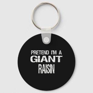Pretend I'm A Giant Raisin Halloween Costume Key Ring
