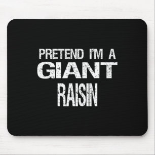Pretend I'm A Giant Raisin Halloween Costume Mouse Pad
