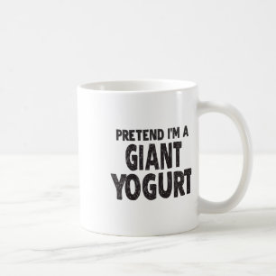 Pretend I'm A Giant Yogurt - Easy Halloween Costum Coffee Mug