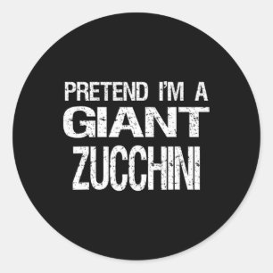 Pretend I'm A Giant Zucchini Halloween Costume Classic Round Sticker