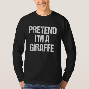 Pretend I'm A Giraffe Costume  Lazy Halloween T-Shirt