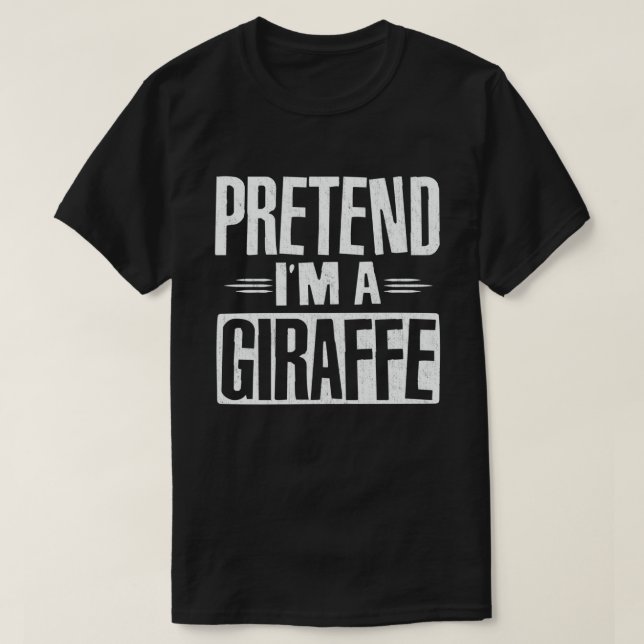 Pretend I'm A Giraffe Easy Lazy Halloween Costume  T-Shirt (Design Front)