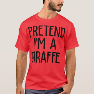 Pretend I'm A Giraffe Funny Halloween Giraffe Cos T-Shirt