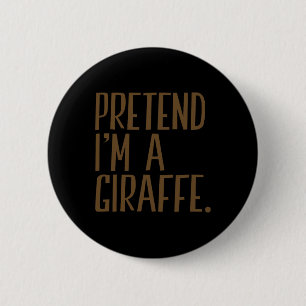 Pretend I'm A Giraffe Funny Halloween Party 6 Cm Round Badge