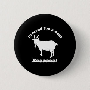 Pretend I'm A Goat - Easy Halloween Costume  6 Cm Round Badge
