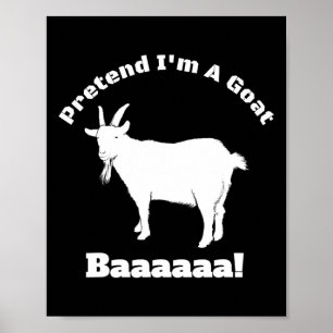 Pretend I'm A Goat - Easy Halloween Costume Poster