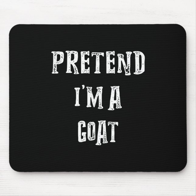 Pretend I'm A Goat Halloween Costume Mouse Pad (Front)
