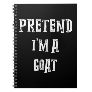Pretend I'm A Goat Halloween Costume Notebook