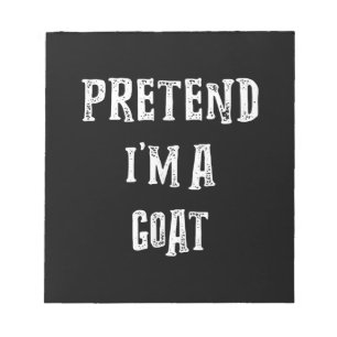 Pretend I'm A Goat Halloween Costume Notepad