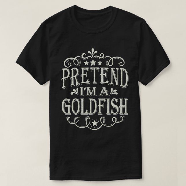 Pretend I'm A Goldfish Easy Lazy Halloween Costume T-Shirt (Design Front)