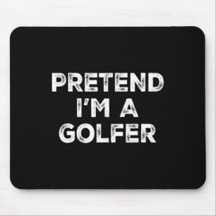 Pretend I'm A Golfer Lazy Halloween Costume Mouse Pad