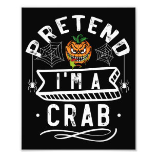 Pretend I'm A Grab Funny Halloween Costume Gift Photo Print