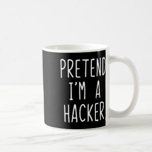 Pretend I'm A Hacker Costume Halloween Funny Lazy  Coffee Mug
