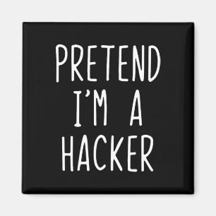 Pretend I'm A Hacker Costume Halloween Funny Lazy Magnet
