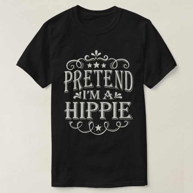Pretend I'm A Hippie Easy Lazy Halloween Costume T-Shirt (Design Front)