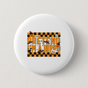 Pretend I'm A Hippo Costume Funny Lazy Halloween P 6 Cm Round Badge