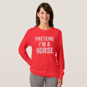 Pretend I'm A Horse Costume Halloween Lazy Easy T-Shirt
