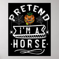 Pretend I'm A Horse Funny Halloween Costume Gift