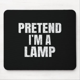 Pretend I'm A Lamp Family Group Lazy Easy Hallowee Mouse Pad