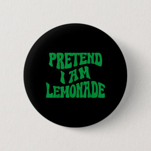 Pretend Im a Lemonade Funny lazy Halloween Costume 6 Cm Round Badge