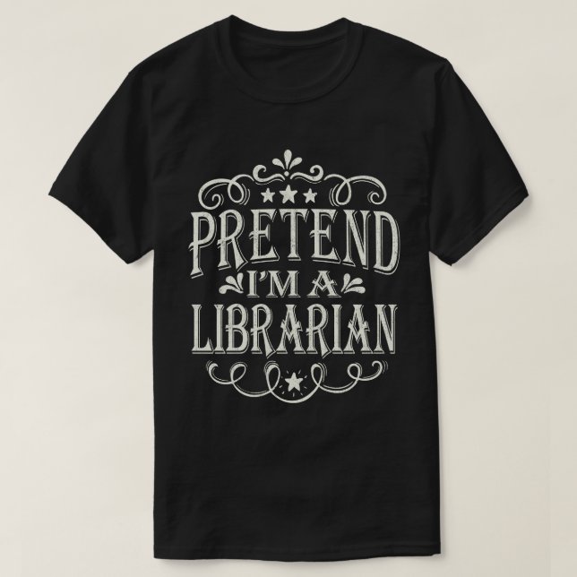 Pretend I'm A Librarian Easy Halloween Costume T-Shirt (Design Front)