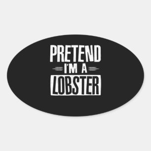 Pretend Im a Lobster Costume Last Minute Halloween Oval Sticker