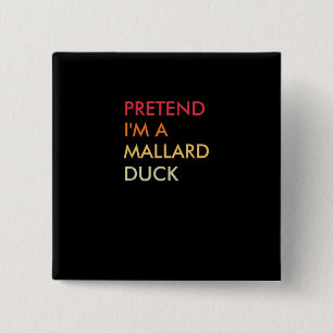 Pretend Im A Mallard Duck Lazy Halloween Party 15 Cm Square Badge
