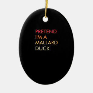 Pretend Im A Mallard Duck Lazy Halloween Party Ceramic Ornament