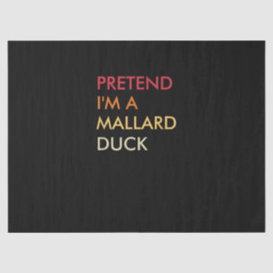 Pretend Im A Mallard Duck Lazy Halloween Party Tissue Paper