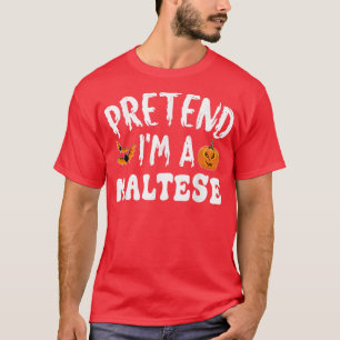 Pretend Im A Maltese Halloween Costume Men Women K T-Shirt