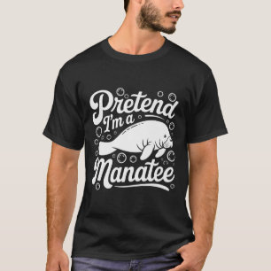 Pretend Im A Manatee Halloween Costume Men Women K T-Shirt