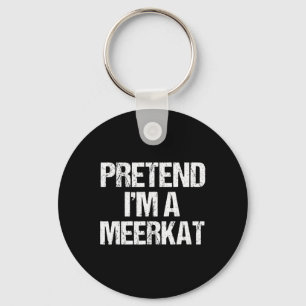 Pretend I'm A Meerkat Costume Funny Halloween Part Key Ring