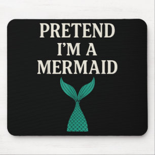Pretend Im A Mermaid Funny Lazy Halloween Costume  Mouse Pad