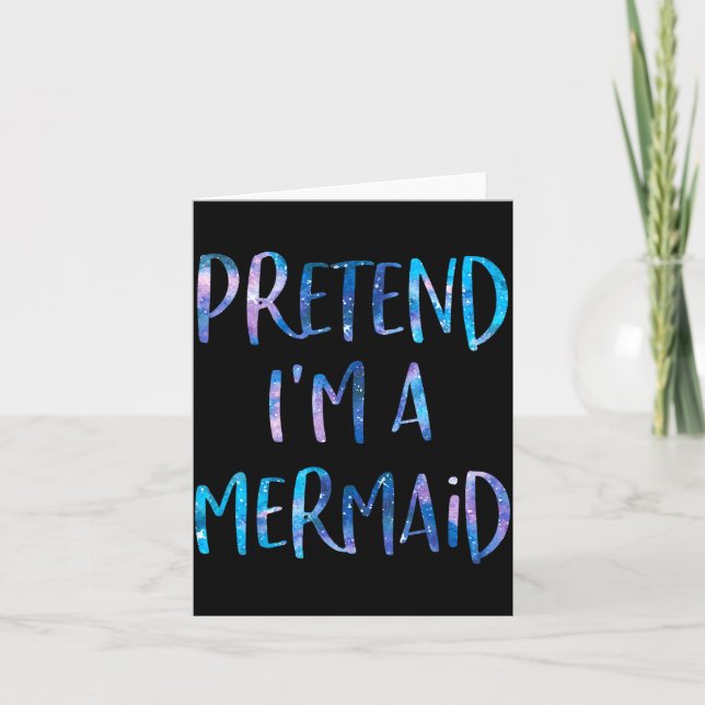 Pretend I'm A Mermaid Lazy Funny Mermaid Halloween Card (Front)