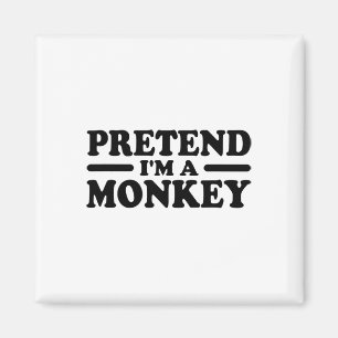 Pretend I'm A Monkey Costume Tee  Magnet
