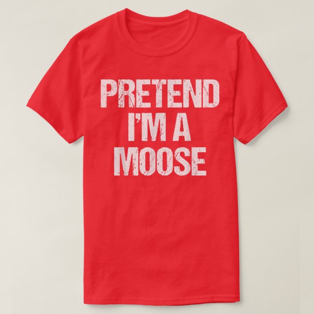 Pretend Im A Moose Costume Funny Halloween Party74 T-Shirt (Design Front)