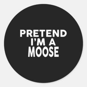 Pretend I'm A Moose Halloween Costume Classic Round Sticker