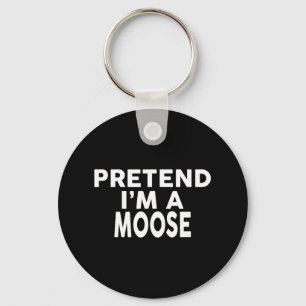 Pretend I'm A Moose Halloween Costume Key Ring