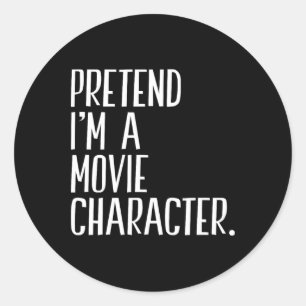 Pretend I'm A Movie Character Funny Halloween Part Classic Round Sticker