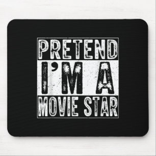 Pretend I'm A Movie Star Family Women Men Costume  Mouse Pad
